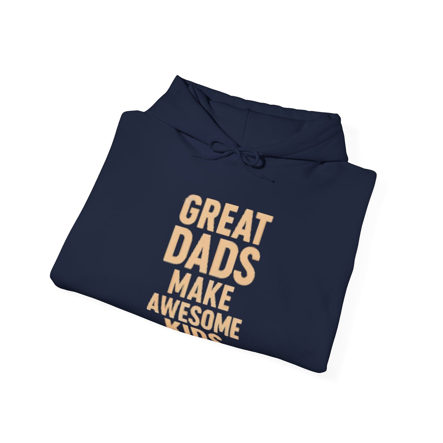 Hooded Sweatshirt - Great Dad Make Awesome Kids Design
