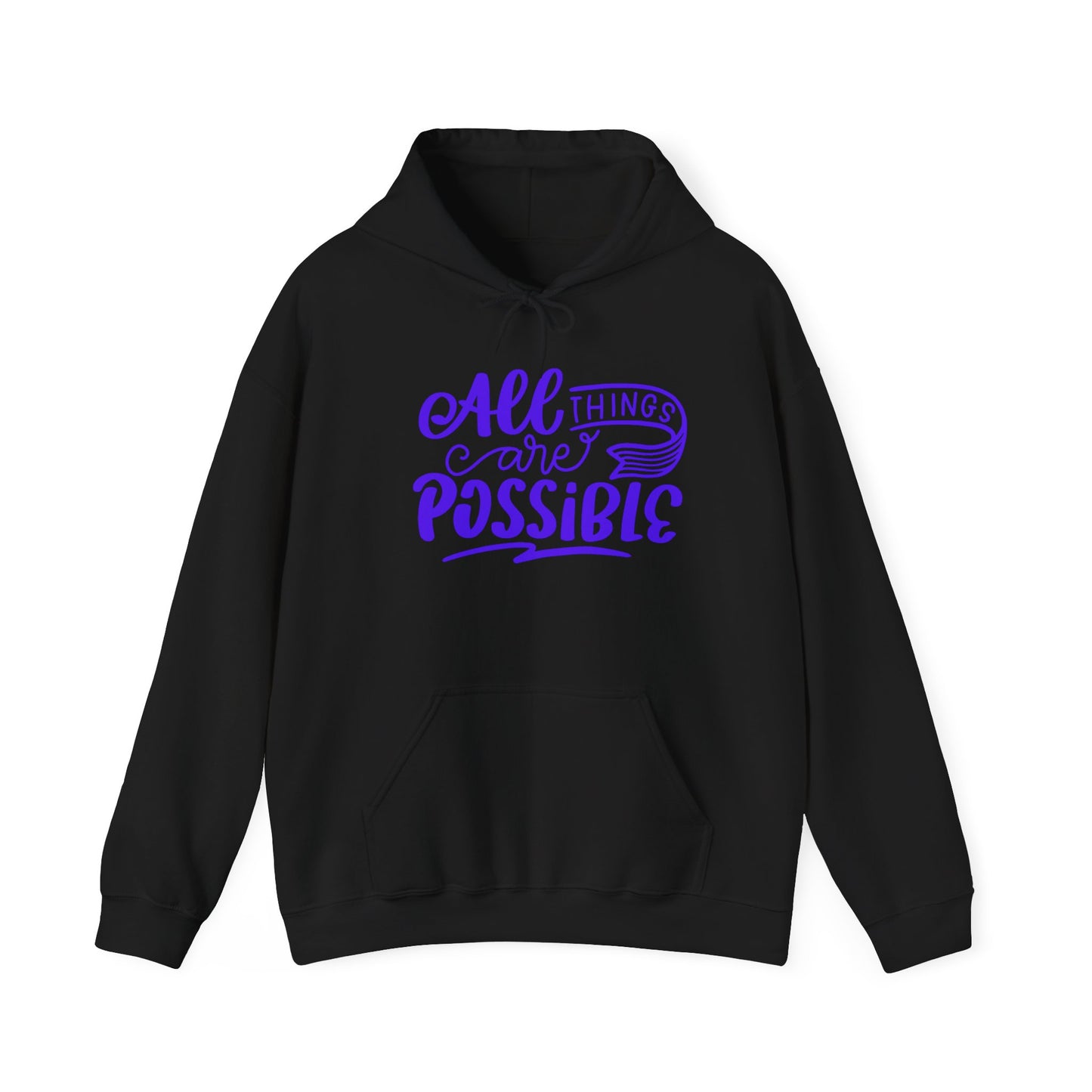 Inspirational Hoodie: All Things Are Possible Sweatshirt