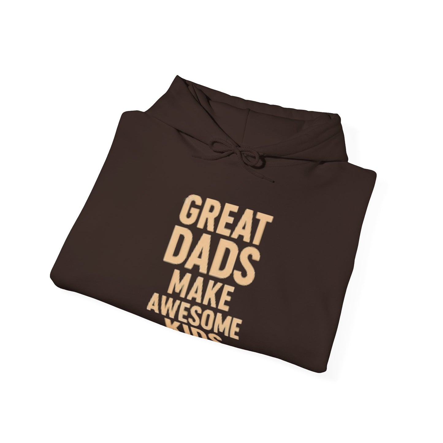 Hooded Sweatshirt - Great Dad Make Awesome Kids Design