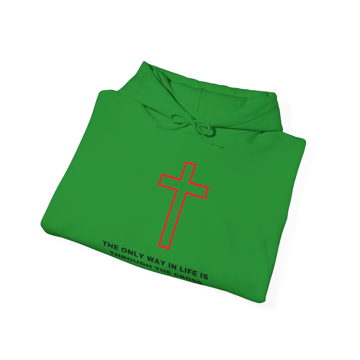 The Only Way in Life Hooded Sweatshirt