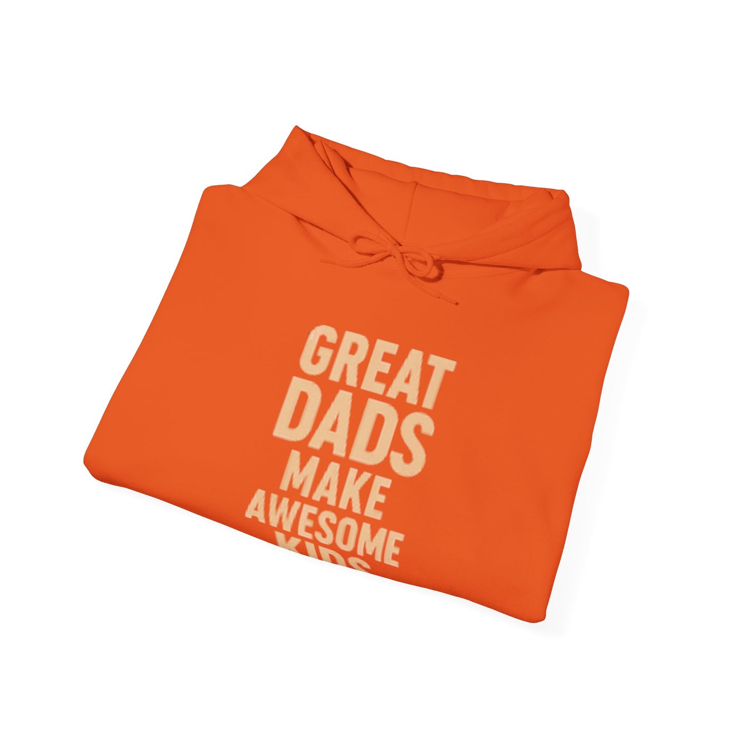 Hooded Sweatshirt - Great Dad Make Awesome Kids Design