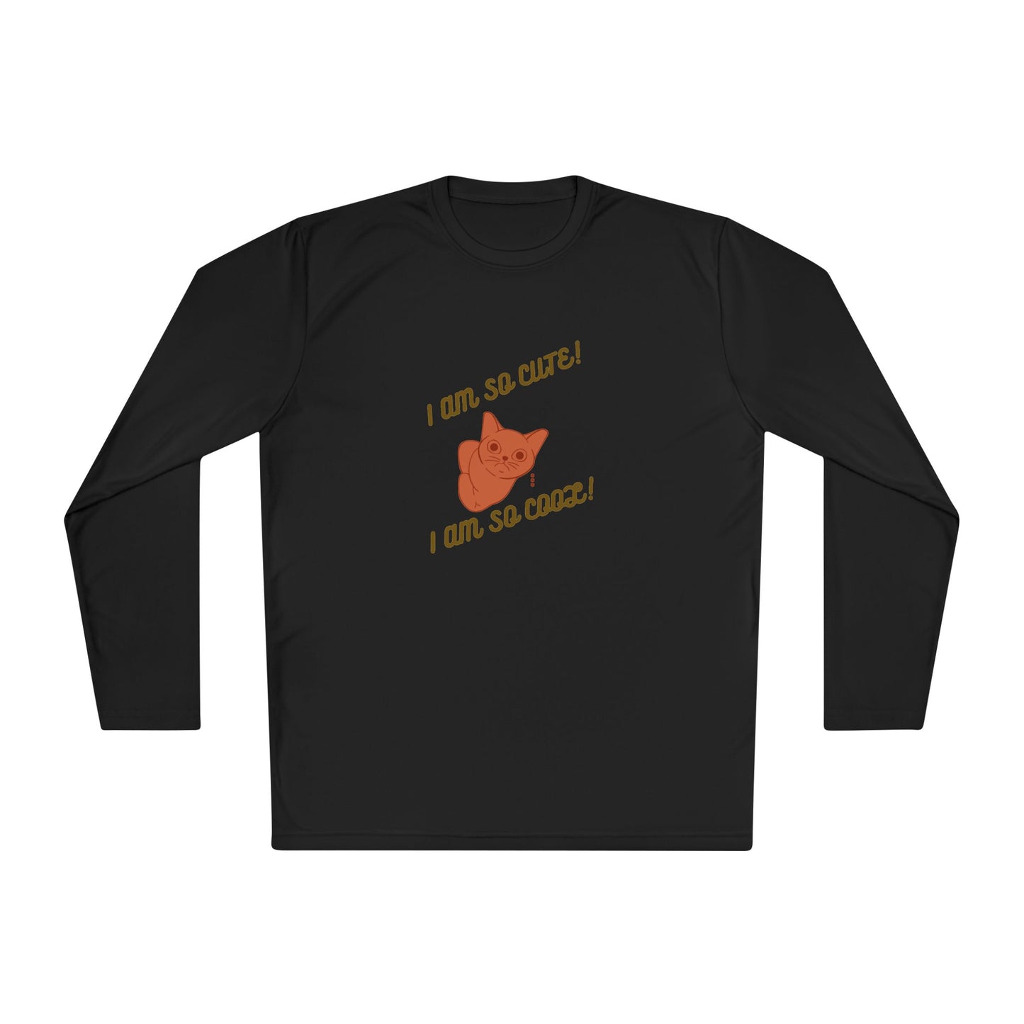 I am so Cute I am so Cool Unisex Long Sleeve Tee