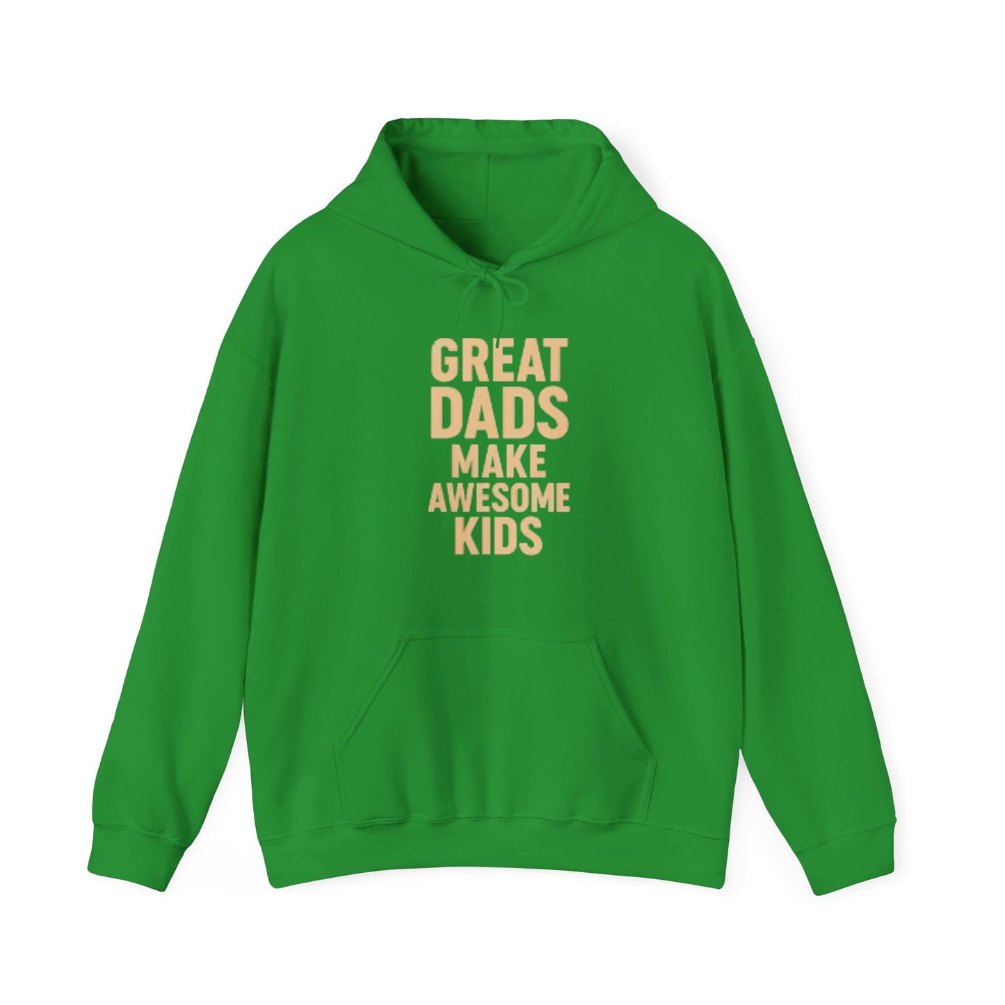 Hooded Sweatshirt - Great Dad Make Awesome Kids Design