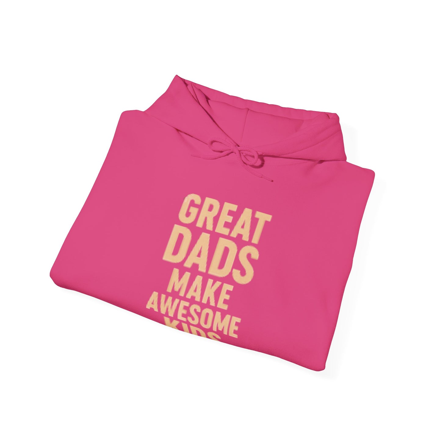 Hooded Sweatshirt - Great Dad Make Awesome Kids Design