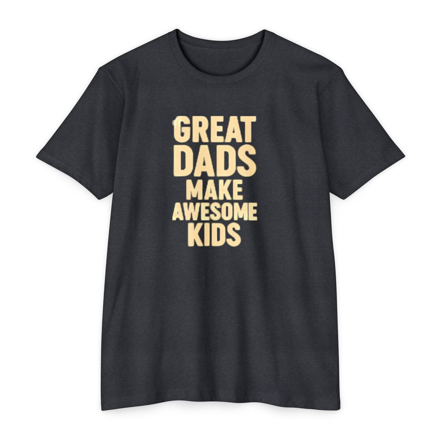 Great Dads T-Shirt Unisex CVC Jersey Tee, Father's Day Gift