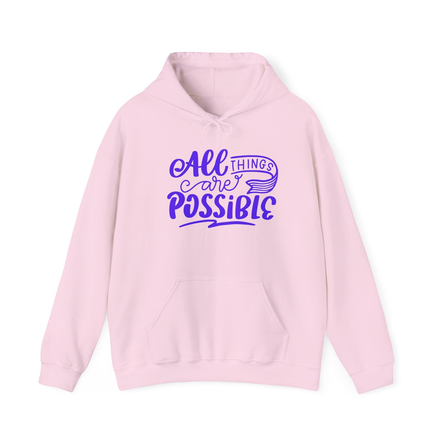 Inspirational Hoodie: All Things Are Possible Sweatshirt