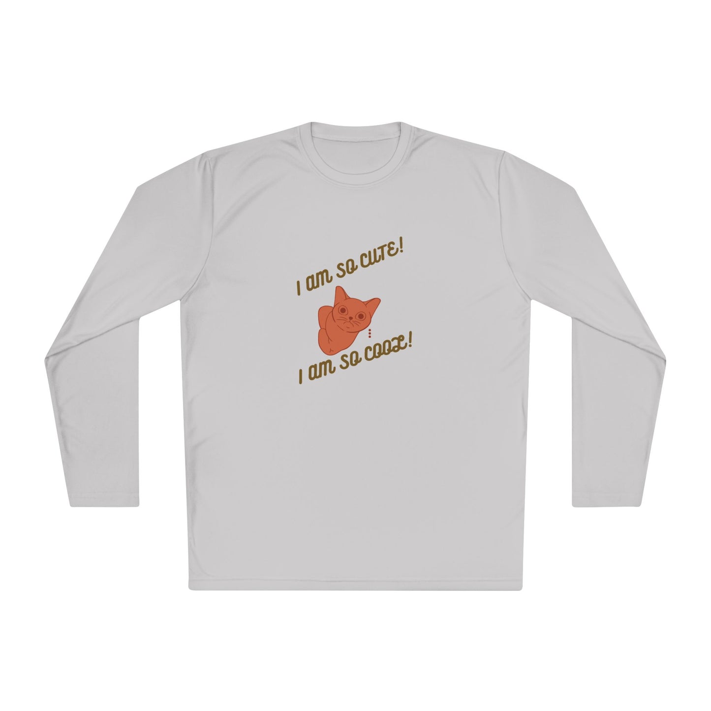 I am so Cute I am so Cool Unisex Long Sleeve Tee