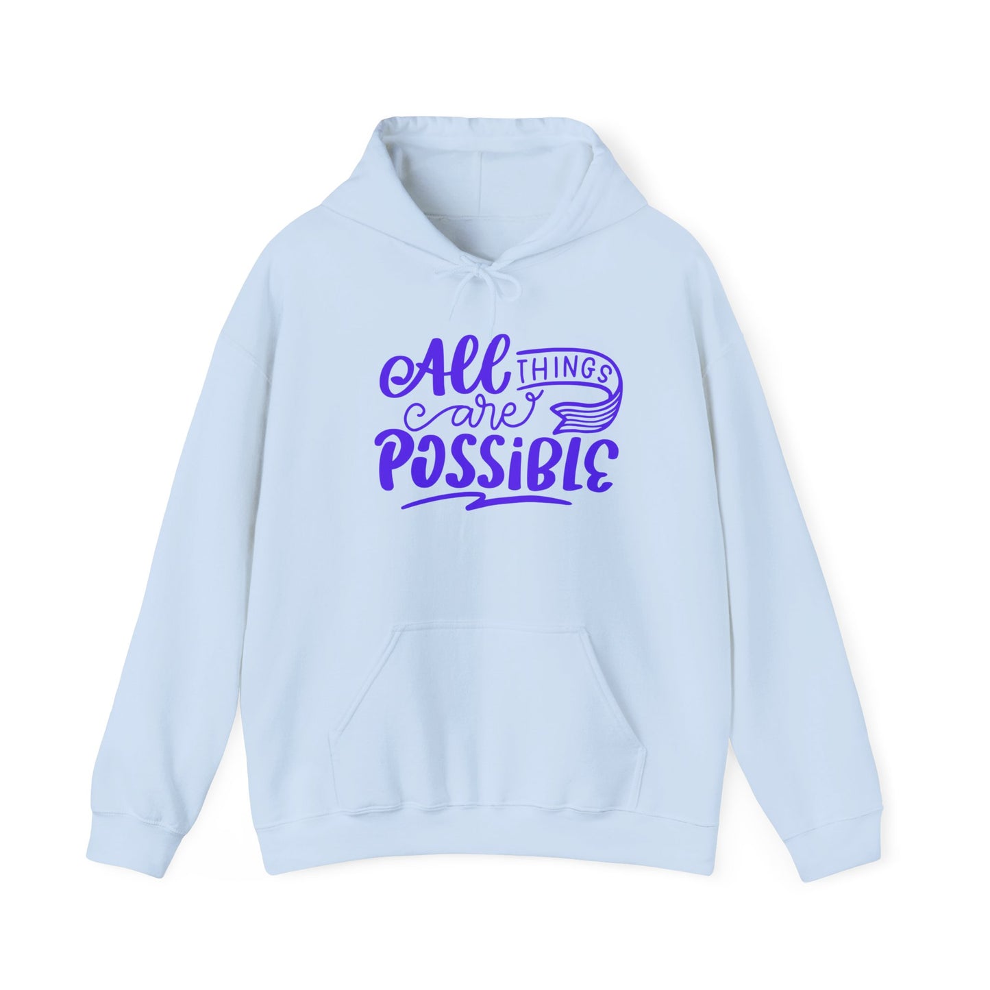 Inspirational Hoodie: All Things Are Possible Sweatshirt