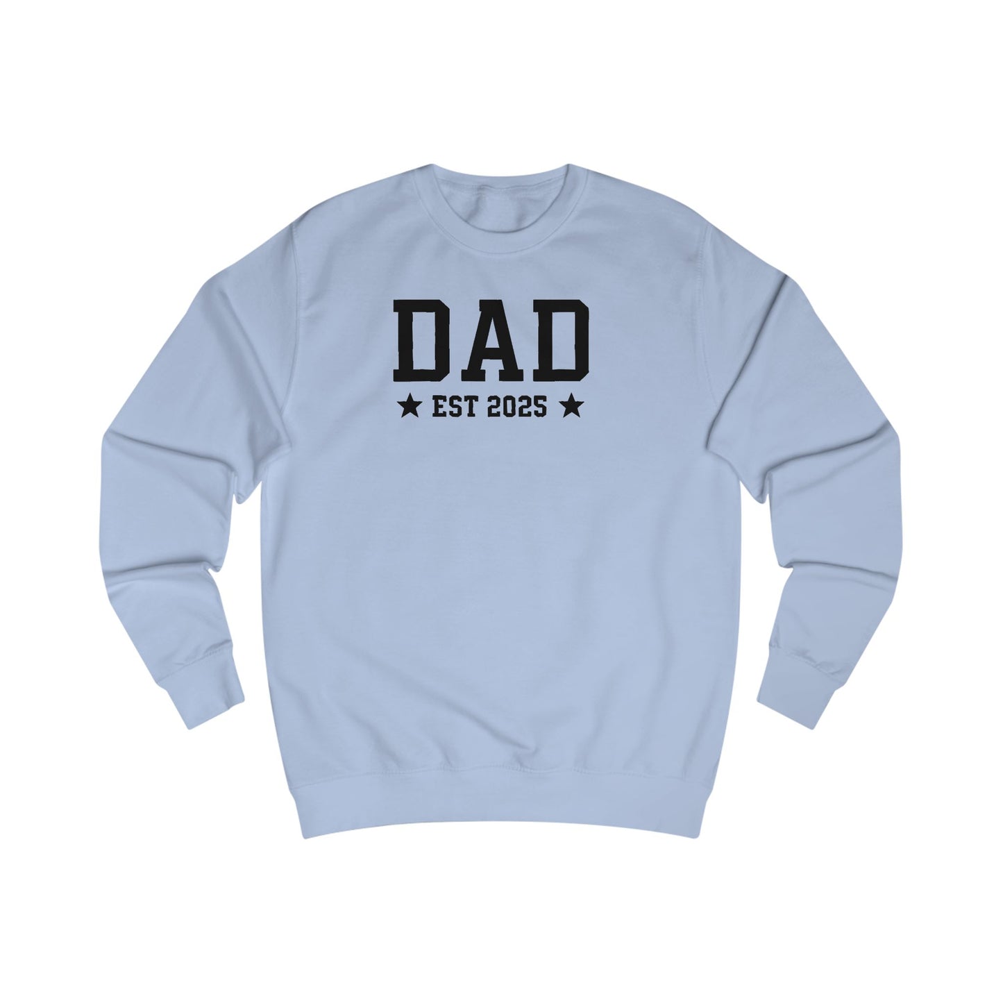Dad EST 2025 Unisex Sweatshirt - Perfect Gift for Future Fathers