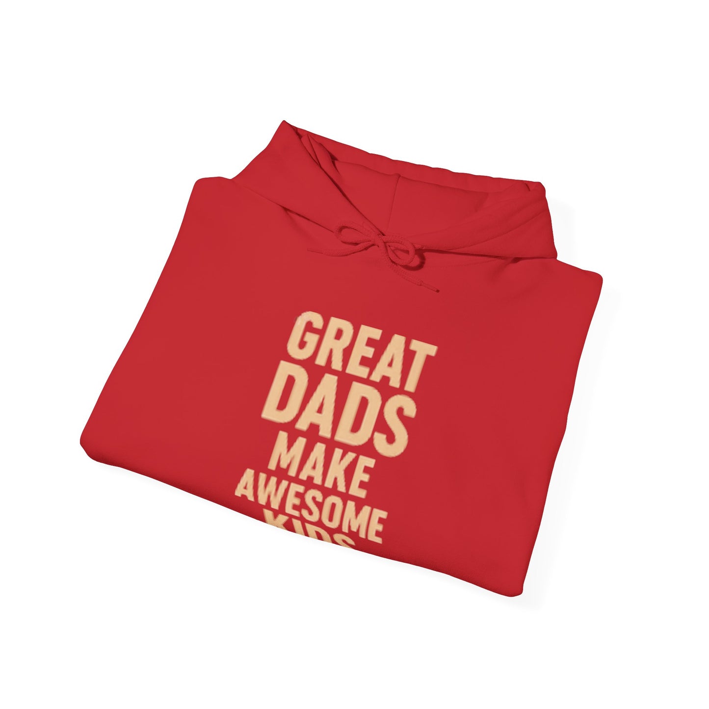 Hooded Sweatshirt - Great Dad Make Awesome Kids Design