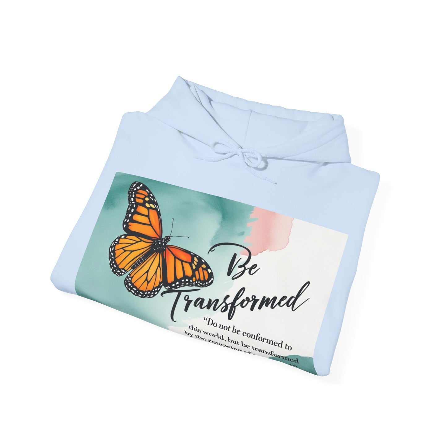 Be Transformed Butterfly Hoodie - Inspirational Unisex Sweatshirt for Comfort and Style