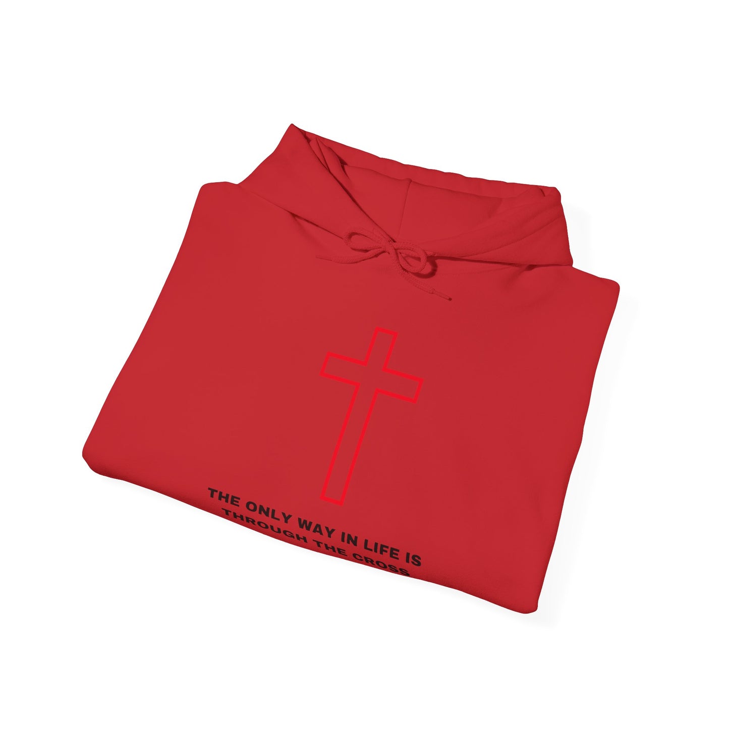 The Only Way in Life Hooded Sweatshirt