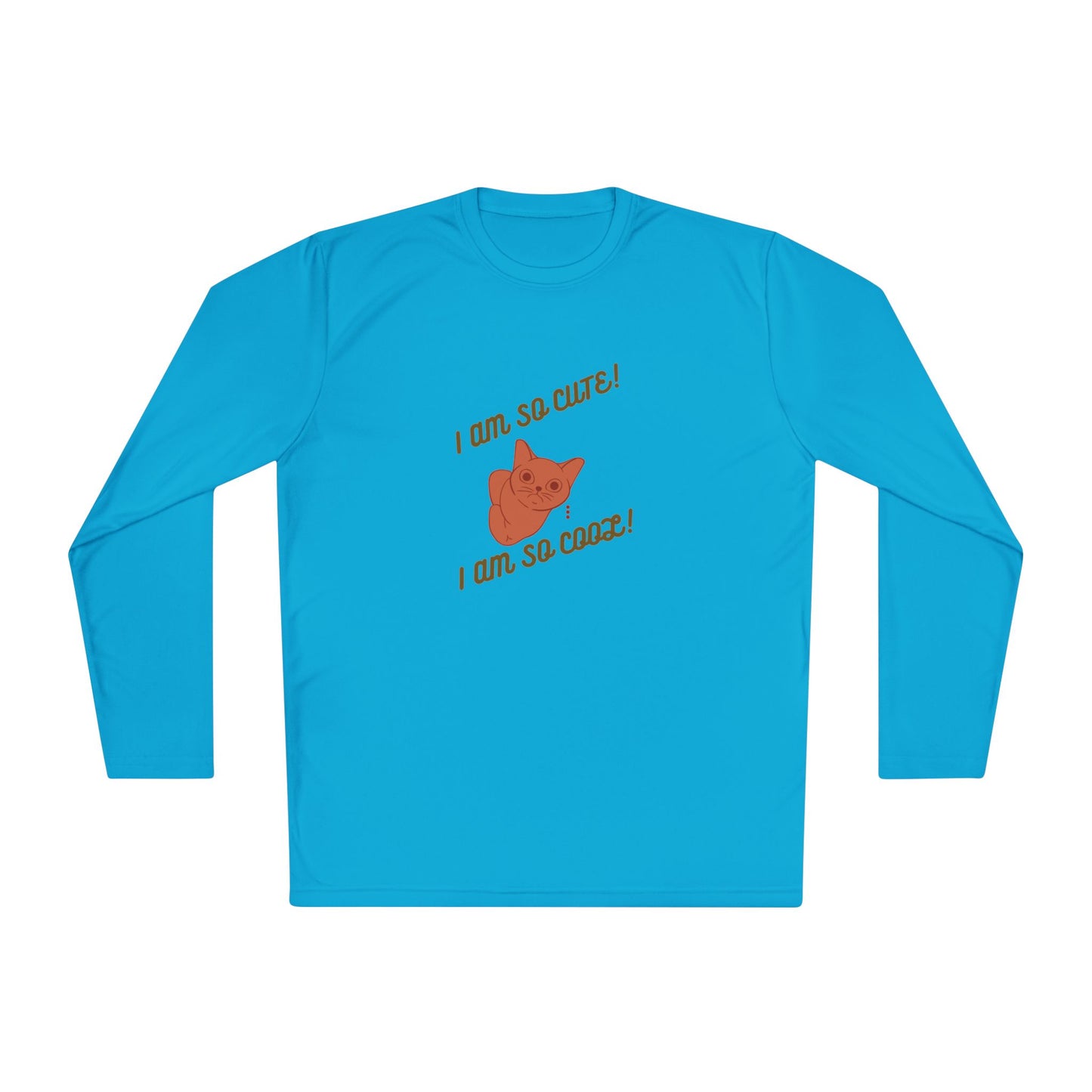 I am so Cute I am so Cool Unisex Long Sleeve Tee