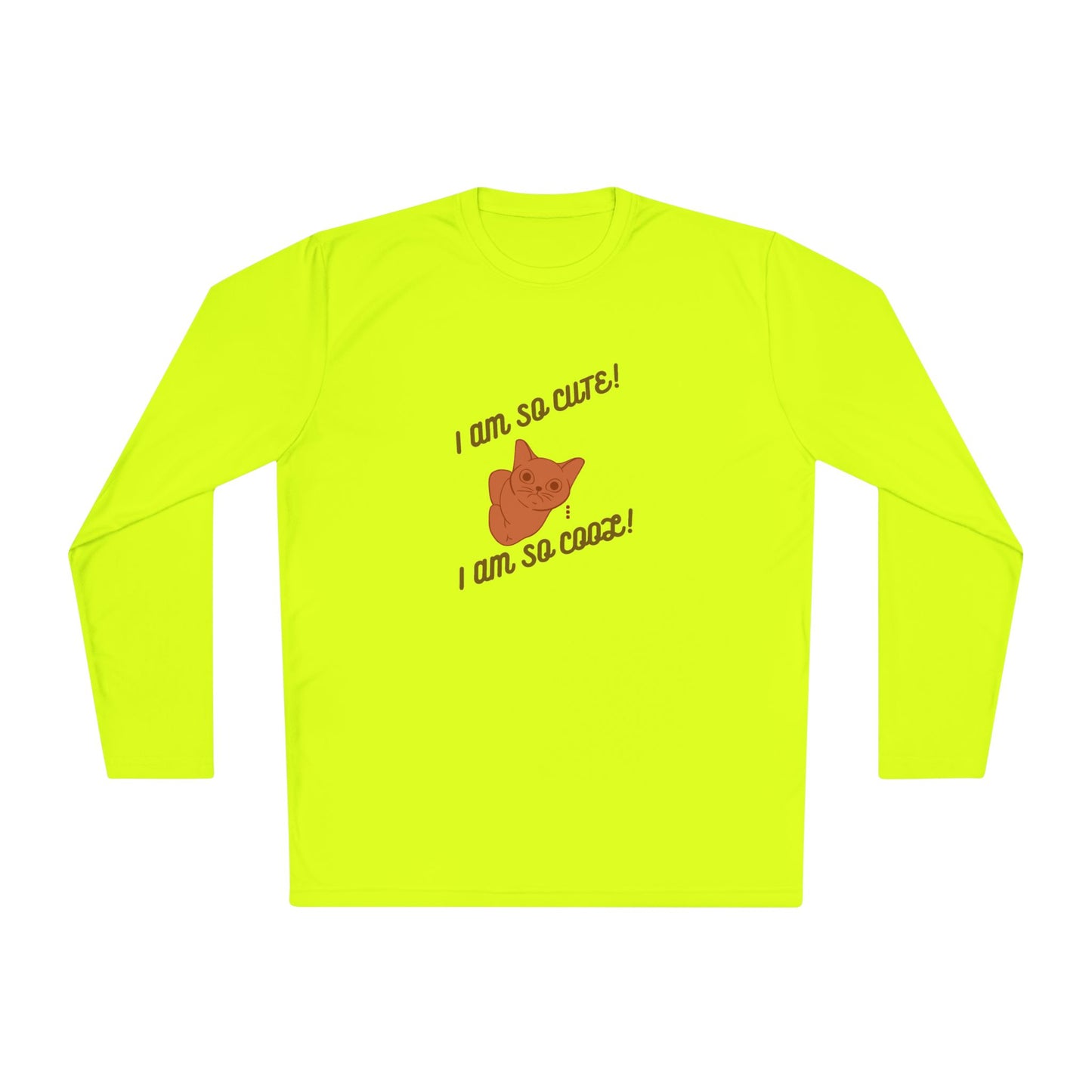 I am so Cute I am so Cool Unisex Long Sleeve Tee
