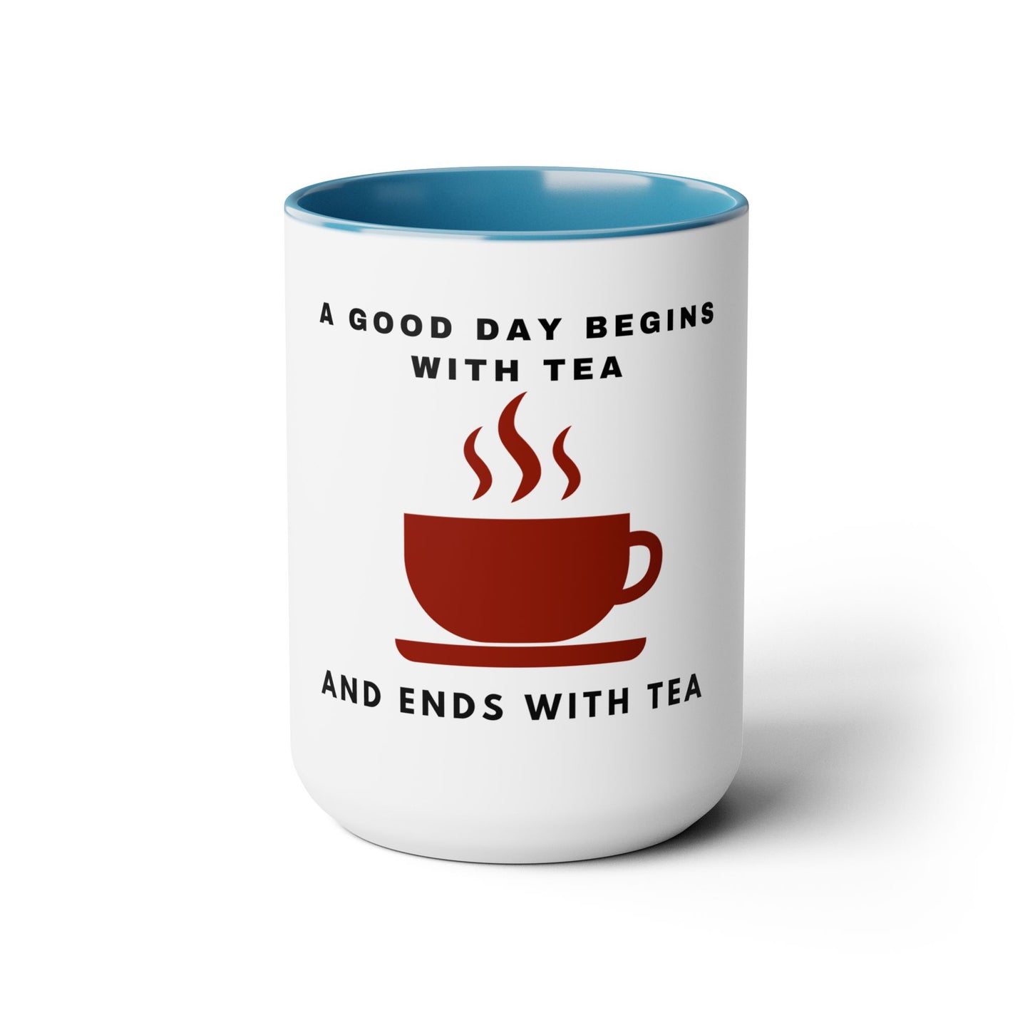 A Good Day Begins With Tea Two-Tone Mugs