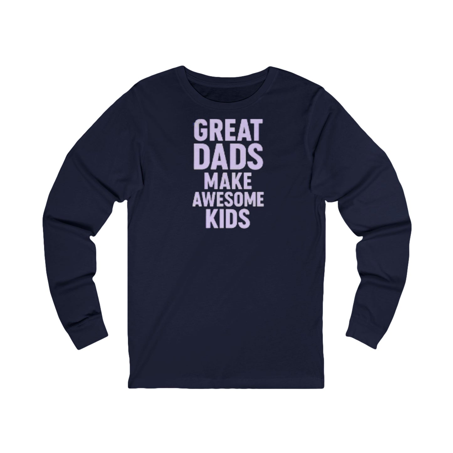 Great Dad Make Awesome Kids Long Sleeve Tee