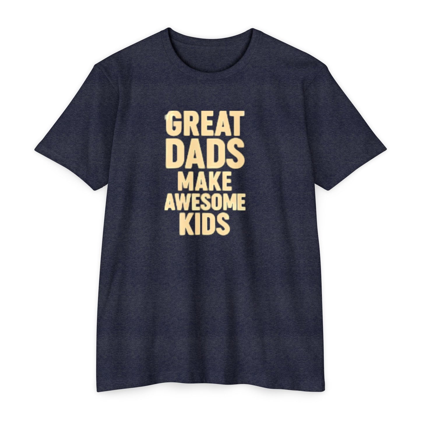 Great Dads T-Shirt Unisex CVC Jersey Tee, Father's Day Gift