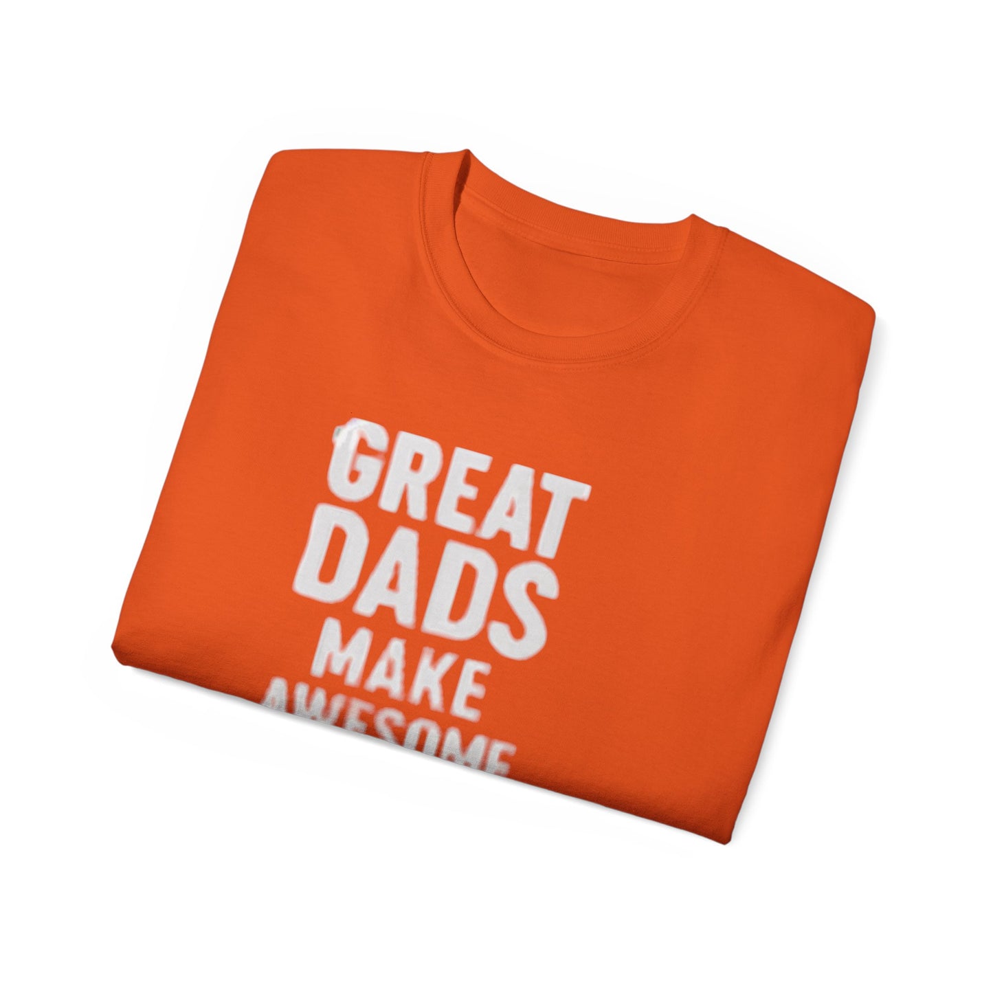 T-Shirt Great Dad Make Awesome Kids for Father's Day Gift