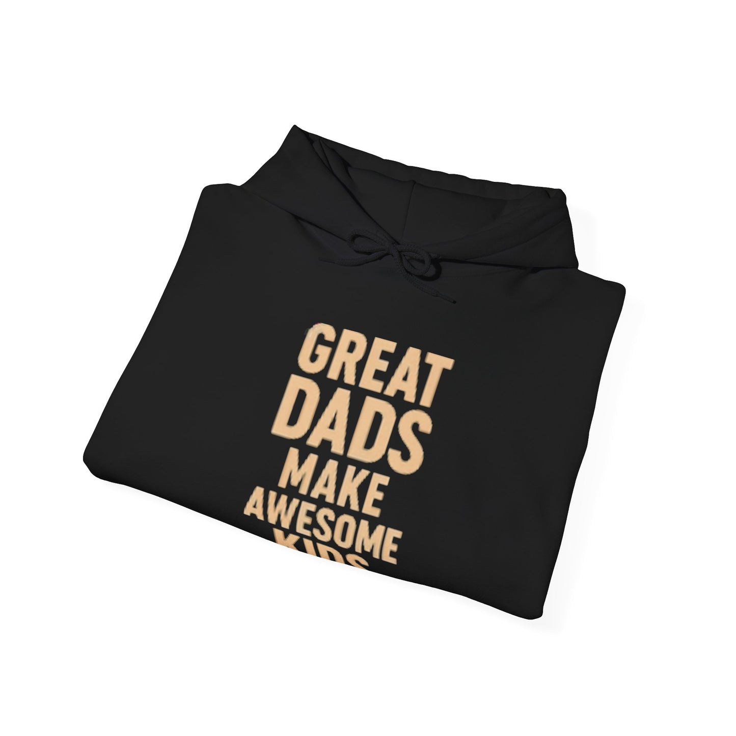 Hooded Sweatshirt - Great Dad Make Awesome Kids Design