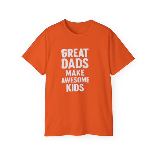T-Shirt Great Dad Make Awesome Kids for Father's Day Gift