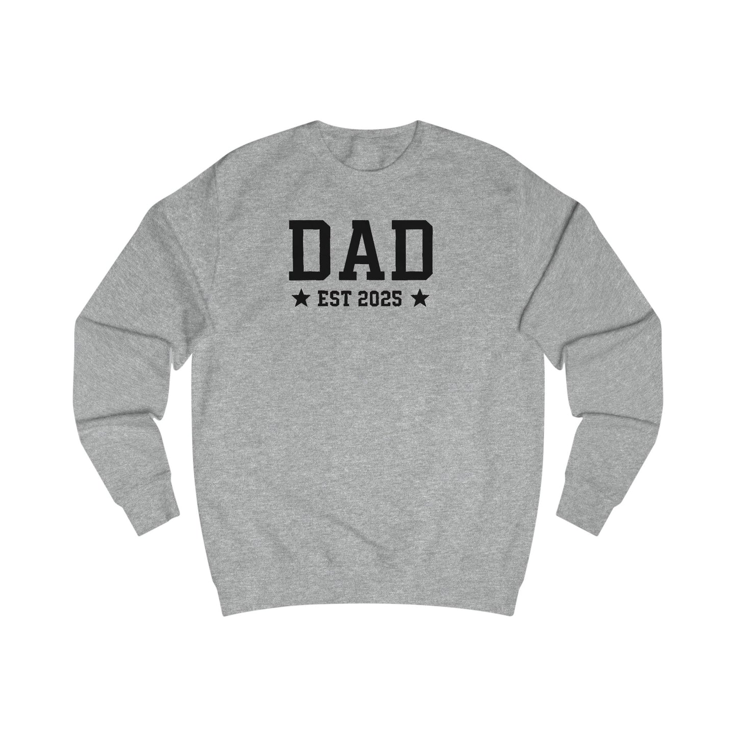 Dad EST 2025 Unisex Sweatshirt - Perfect Gift for Future Fathers