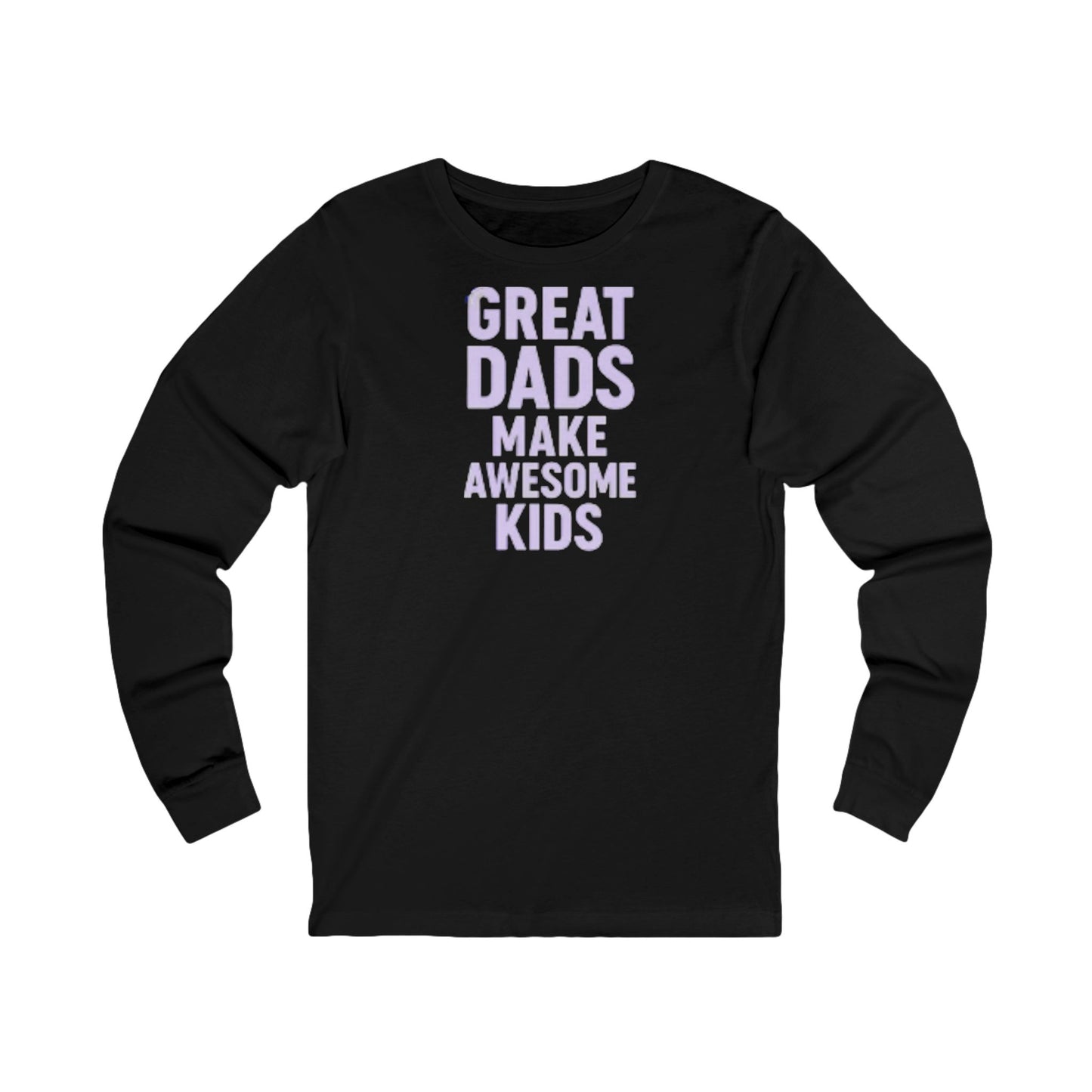 Great Dad Make Awesome Kids Long Sleeve Tee