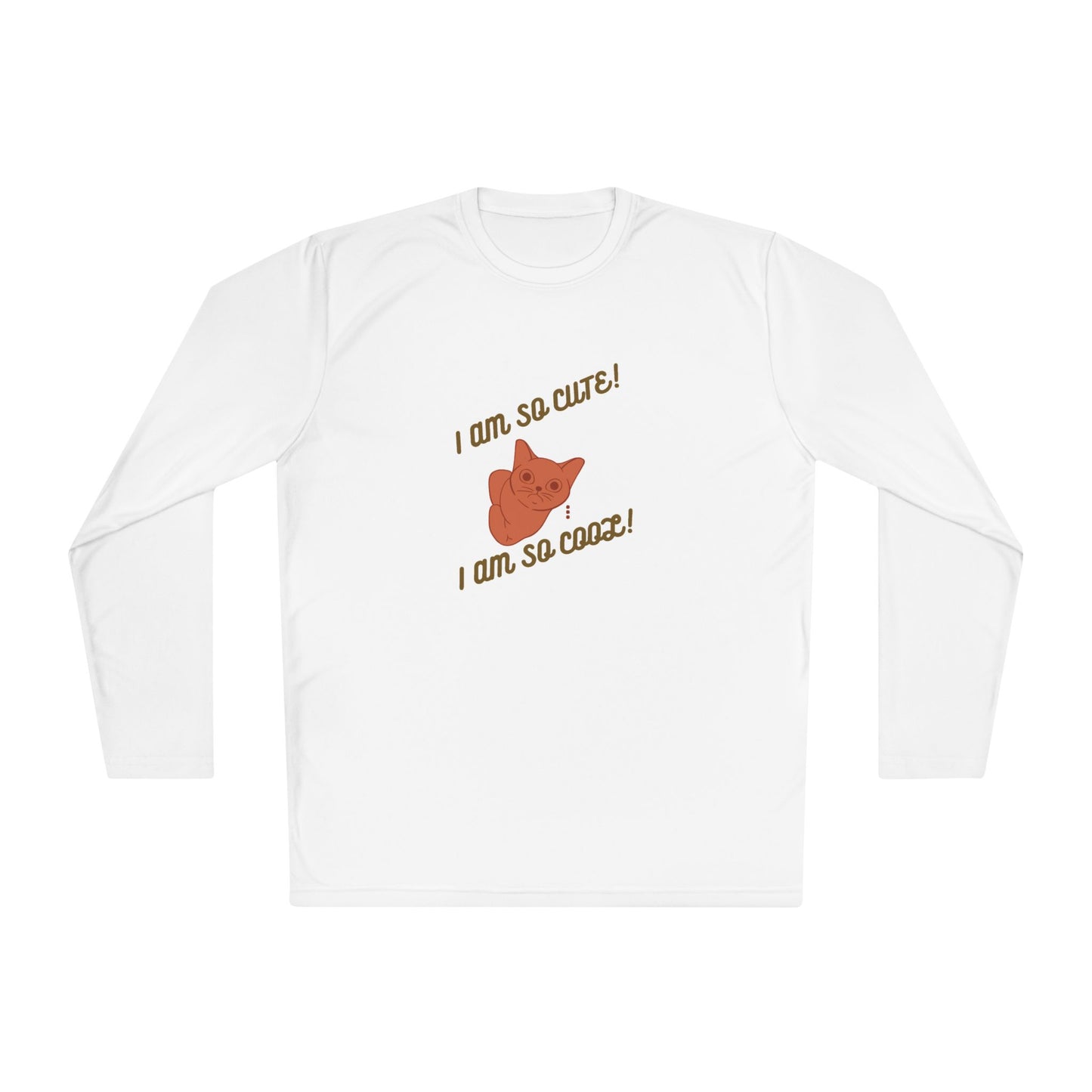 I am so Cute I am so Cool Unisex Long Sleeve Tee