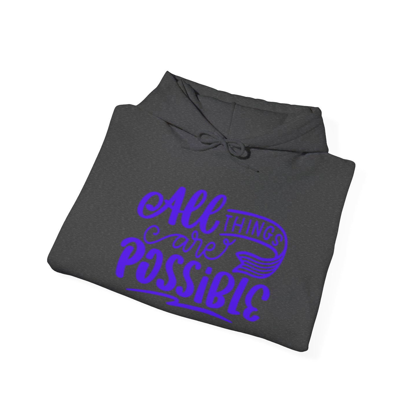 Inspirational Hoodie: All Things Are Possible Sweatshirt