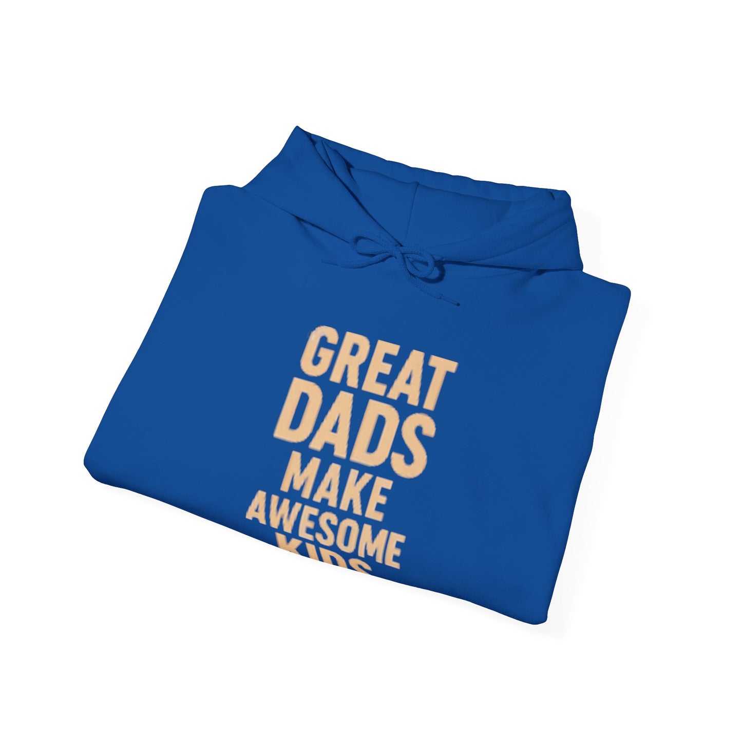 Hooded Sweatshirt - Great Dad Make Awesome Kids Design