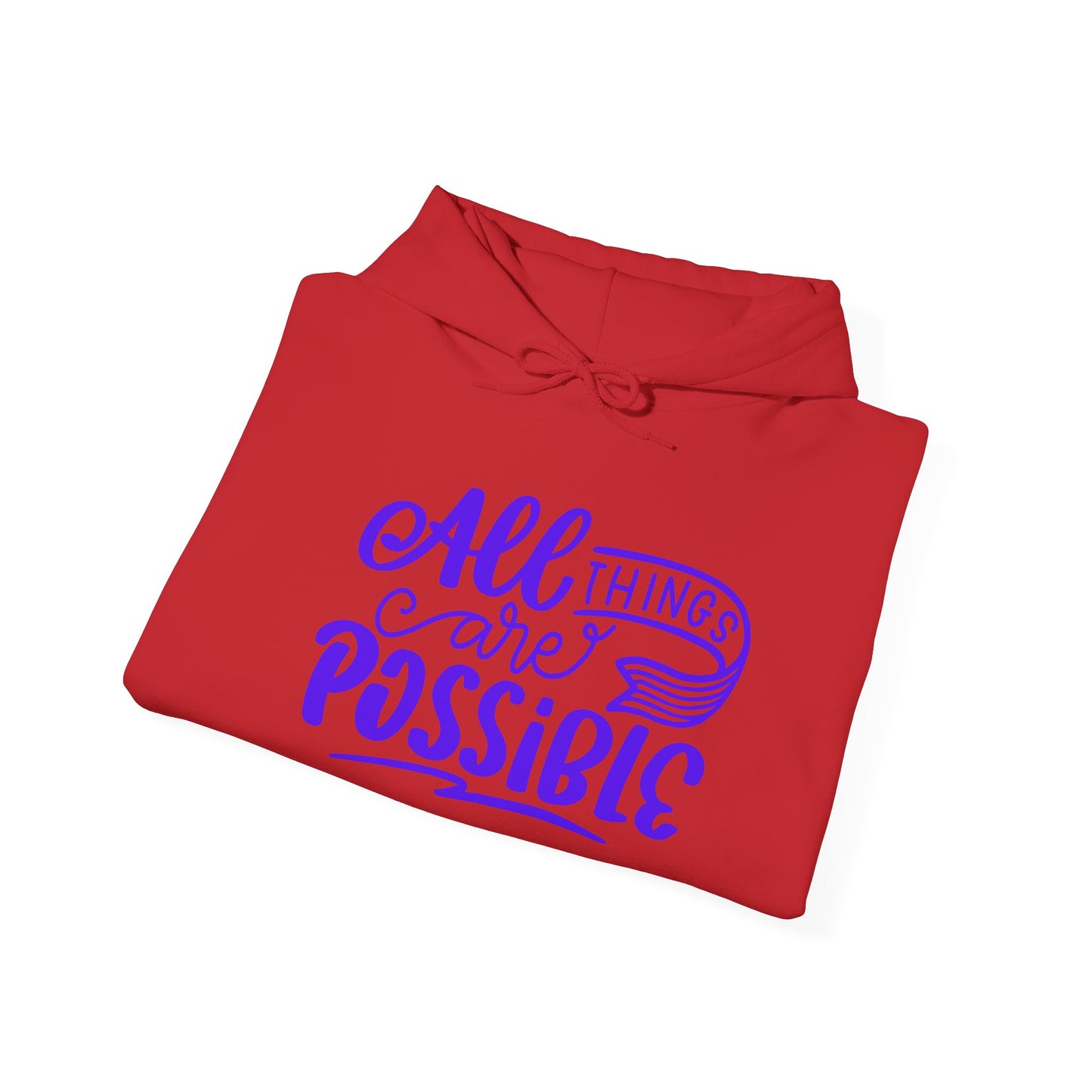 Inspirational Hoodie: All Things Are Possible Sweatshirt