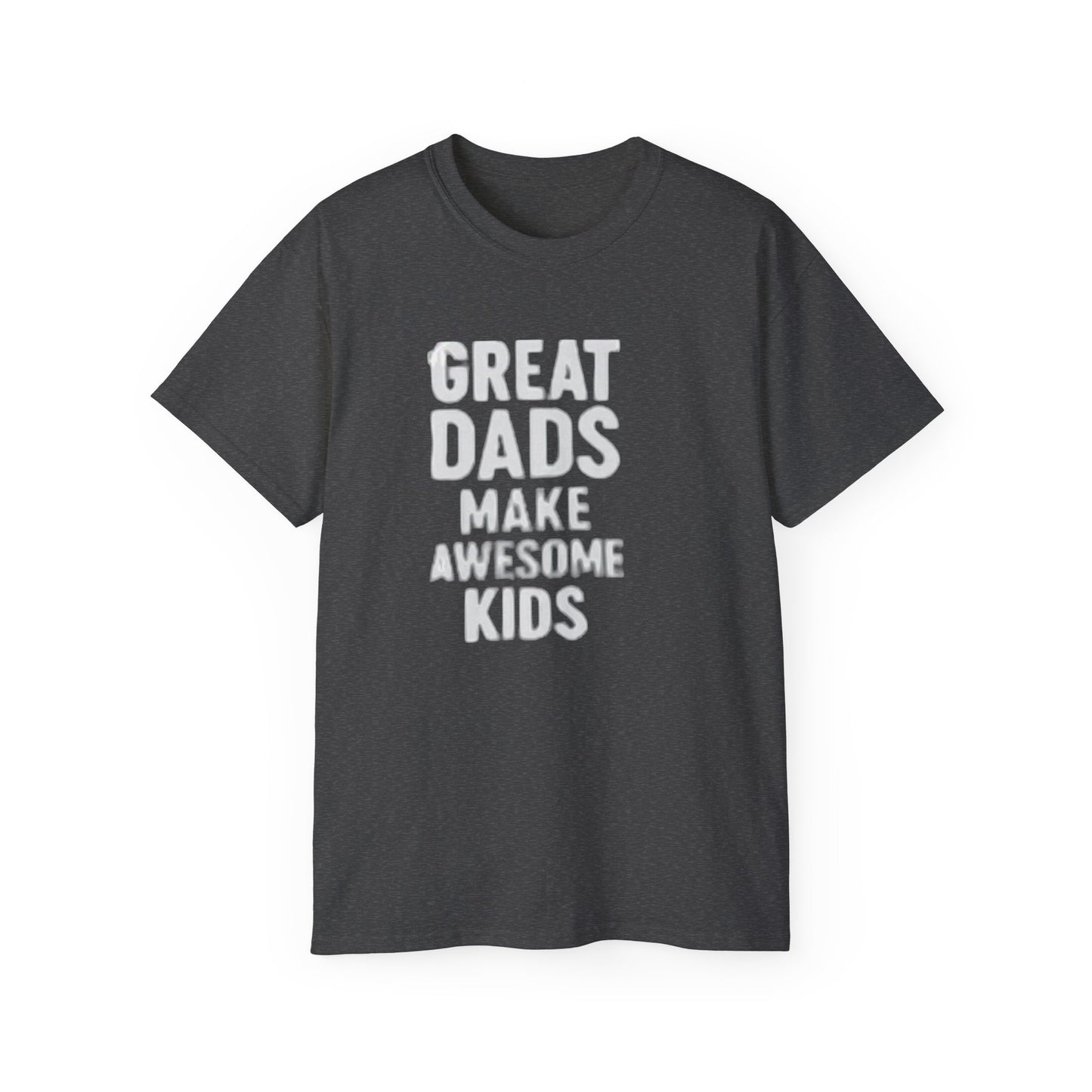 T-Shirt Great Dad Make Awesome Kids for Father's Day Gift