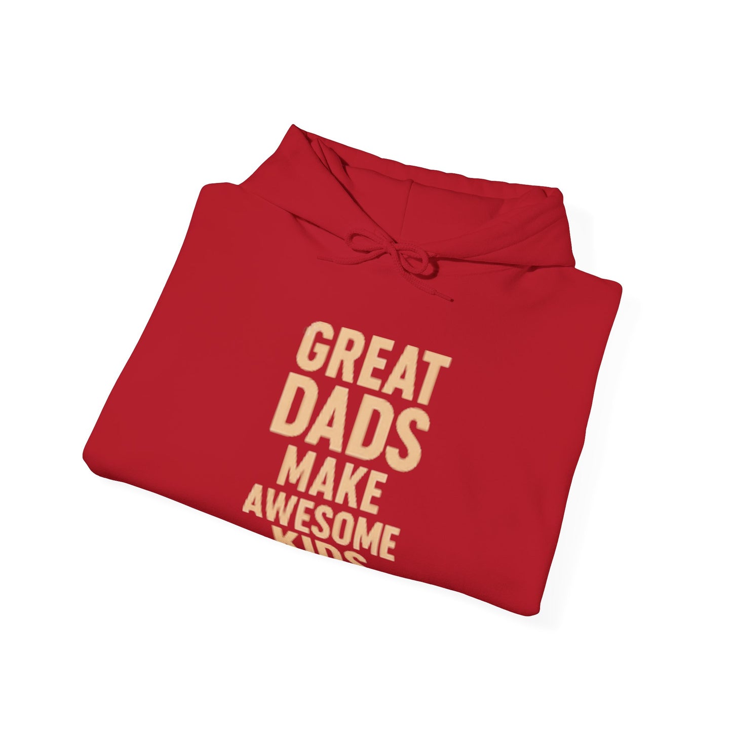Hooded Sweatshirt - Great Dad Make Awesome Kids Design