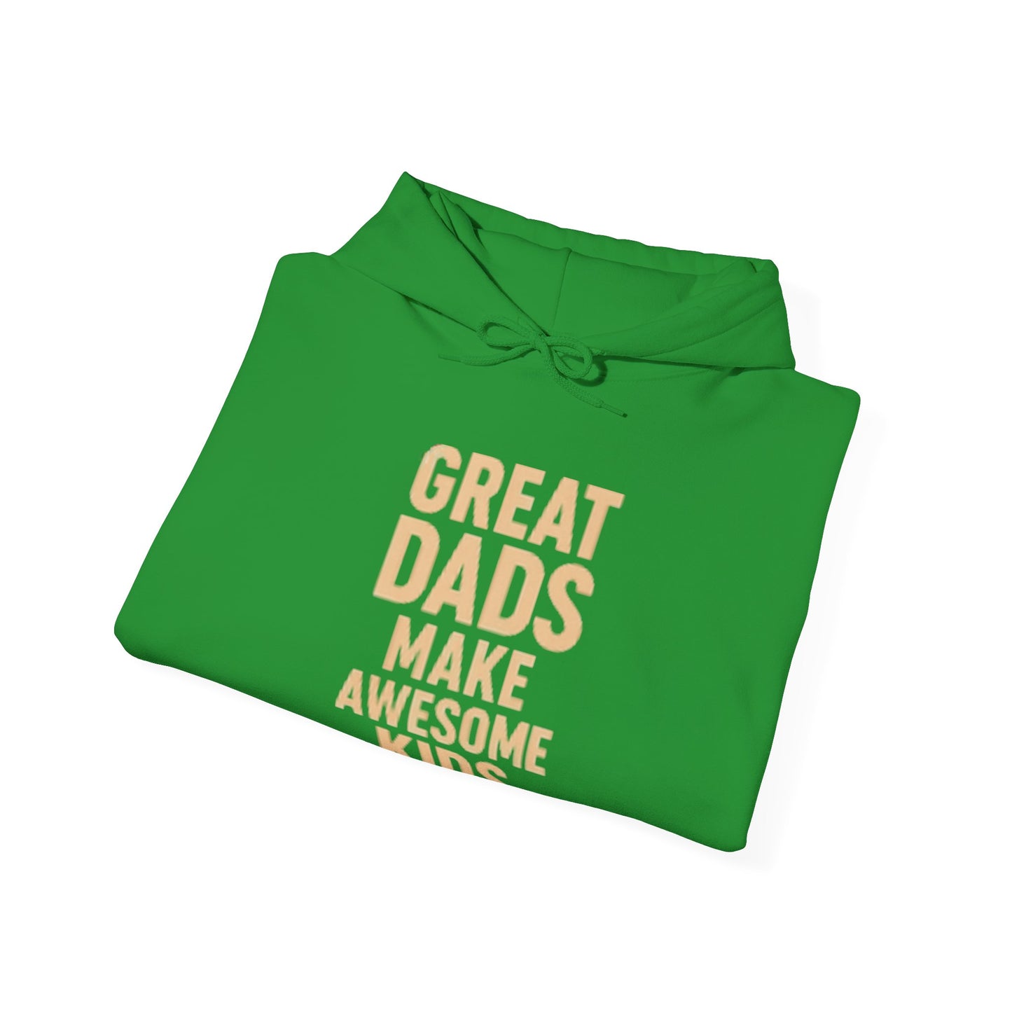 Hooded Sweatshirt - Great Dad Make Awesome Kids Design