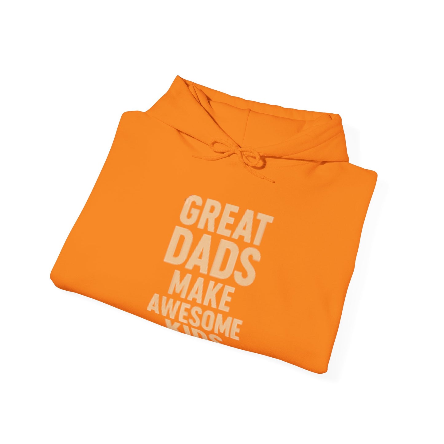 Hooded Sweatshirt - Great Dad Make Awesome Kids Design