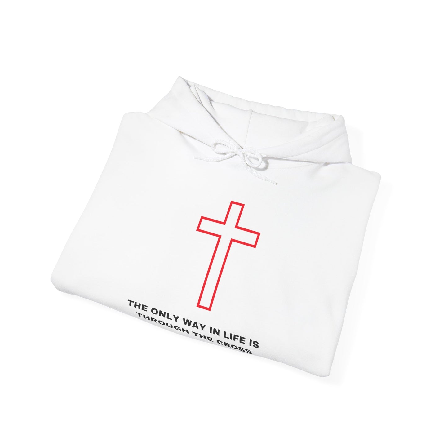The Only Way in Life Hooded Sweatshirt