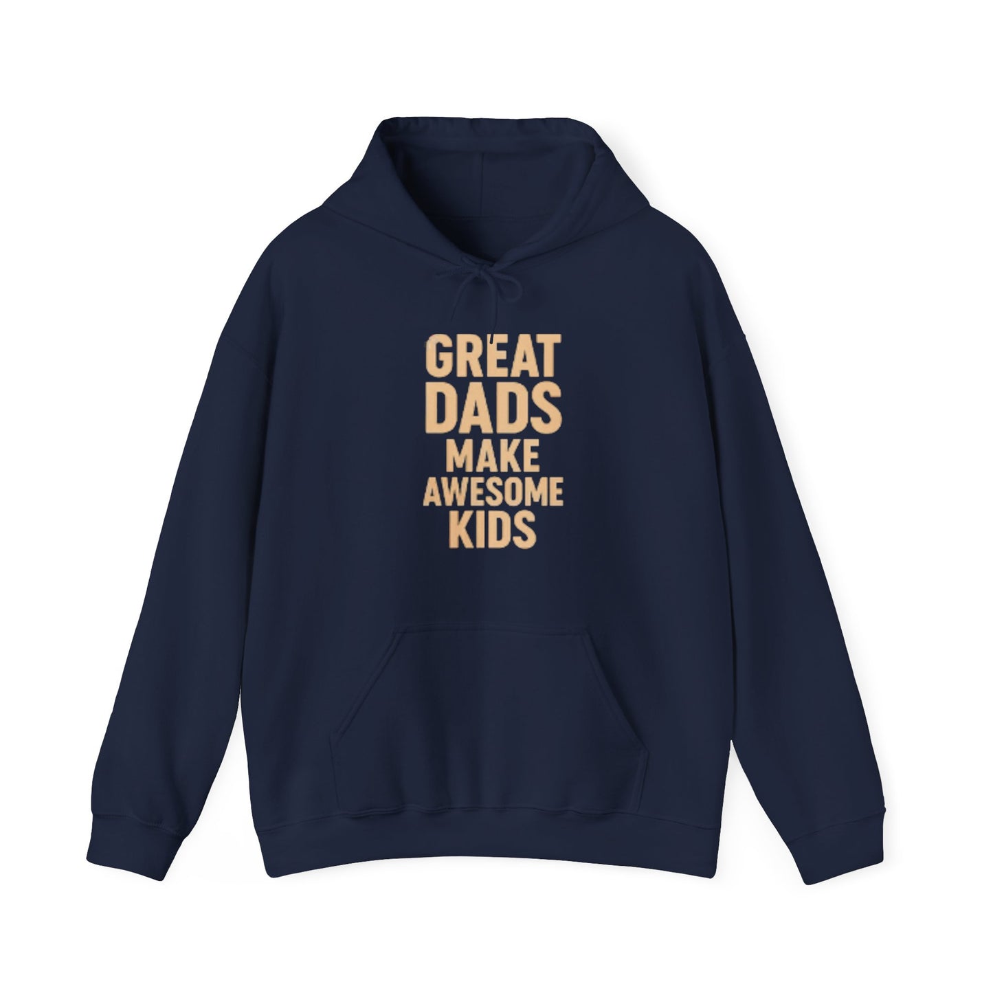 Hooded Sweatshirt - Great Dad Make Awesome Kids Design