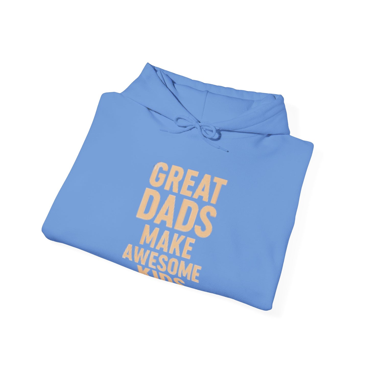 Hooded Sweatshirt - Great Dad Make Awesome Kids Design