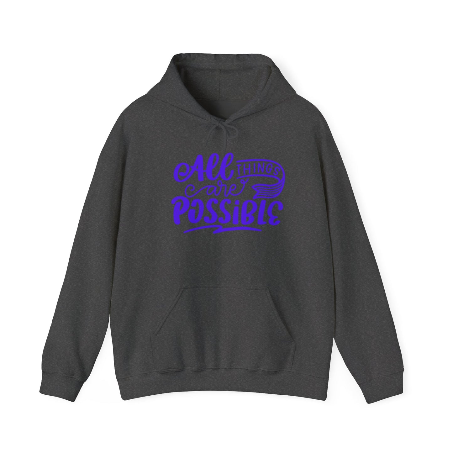 Inspirational Hoodie: All Things Are Possible Sweatshirt