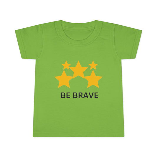 Be Brave Unisex Toddler T-shirt