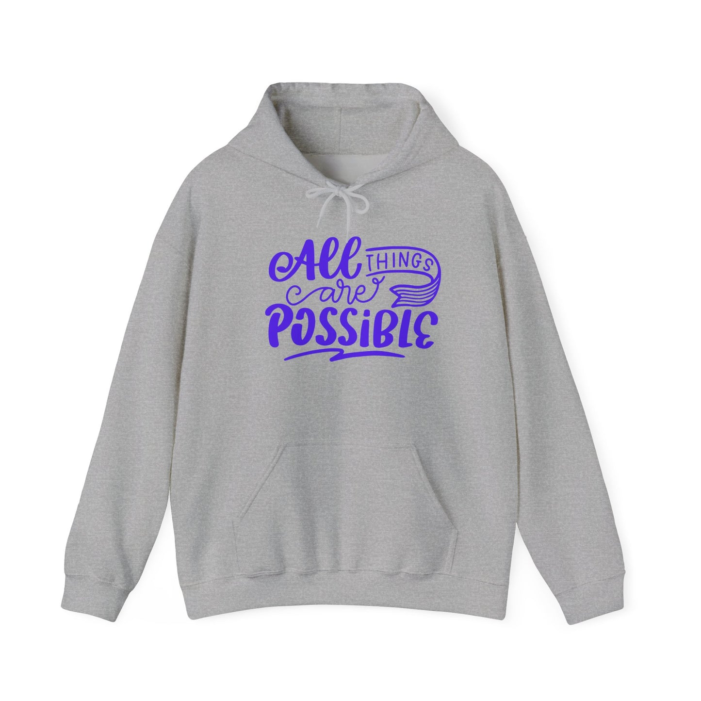 Inspirational Hoodie: All Things Are Possible Sweatshirt
