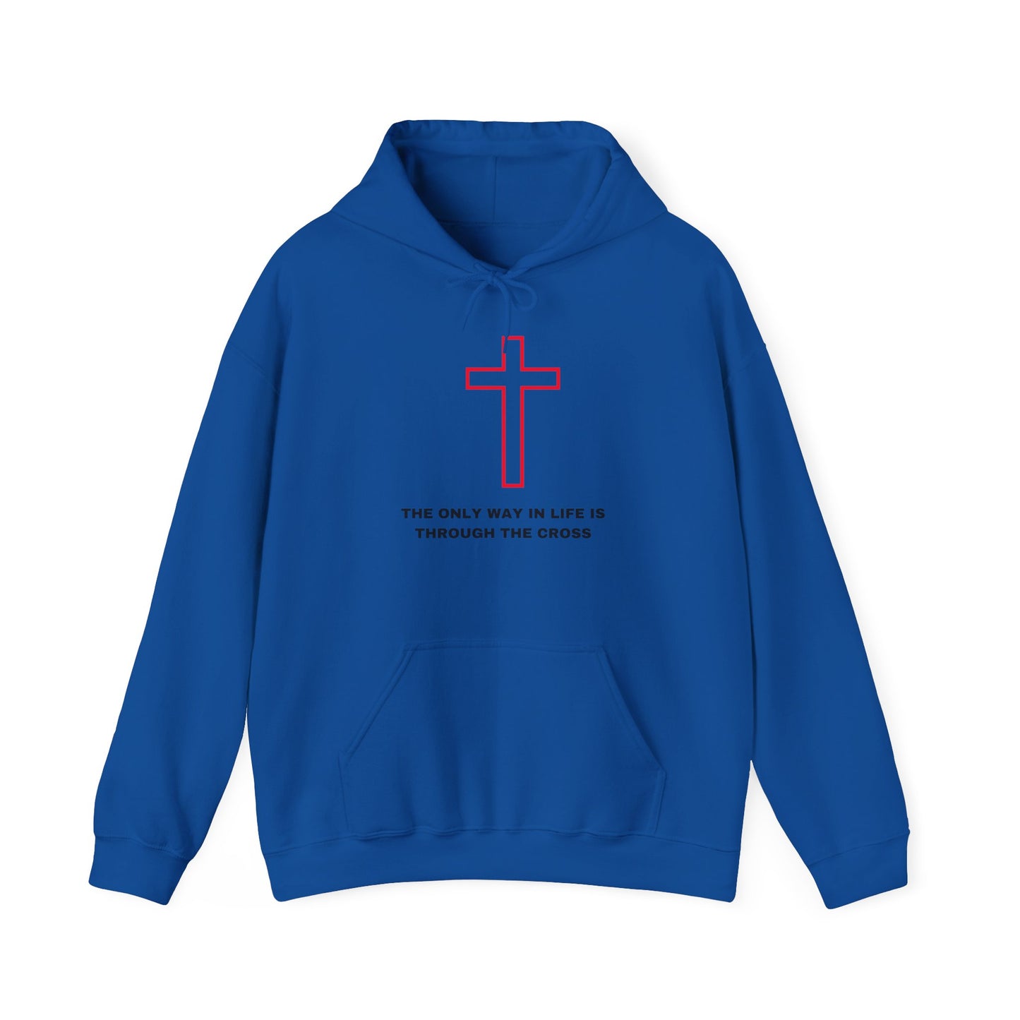 The Only Way in Life Hooded Sweatshirt