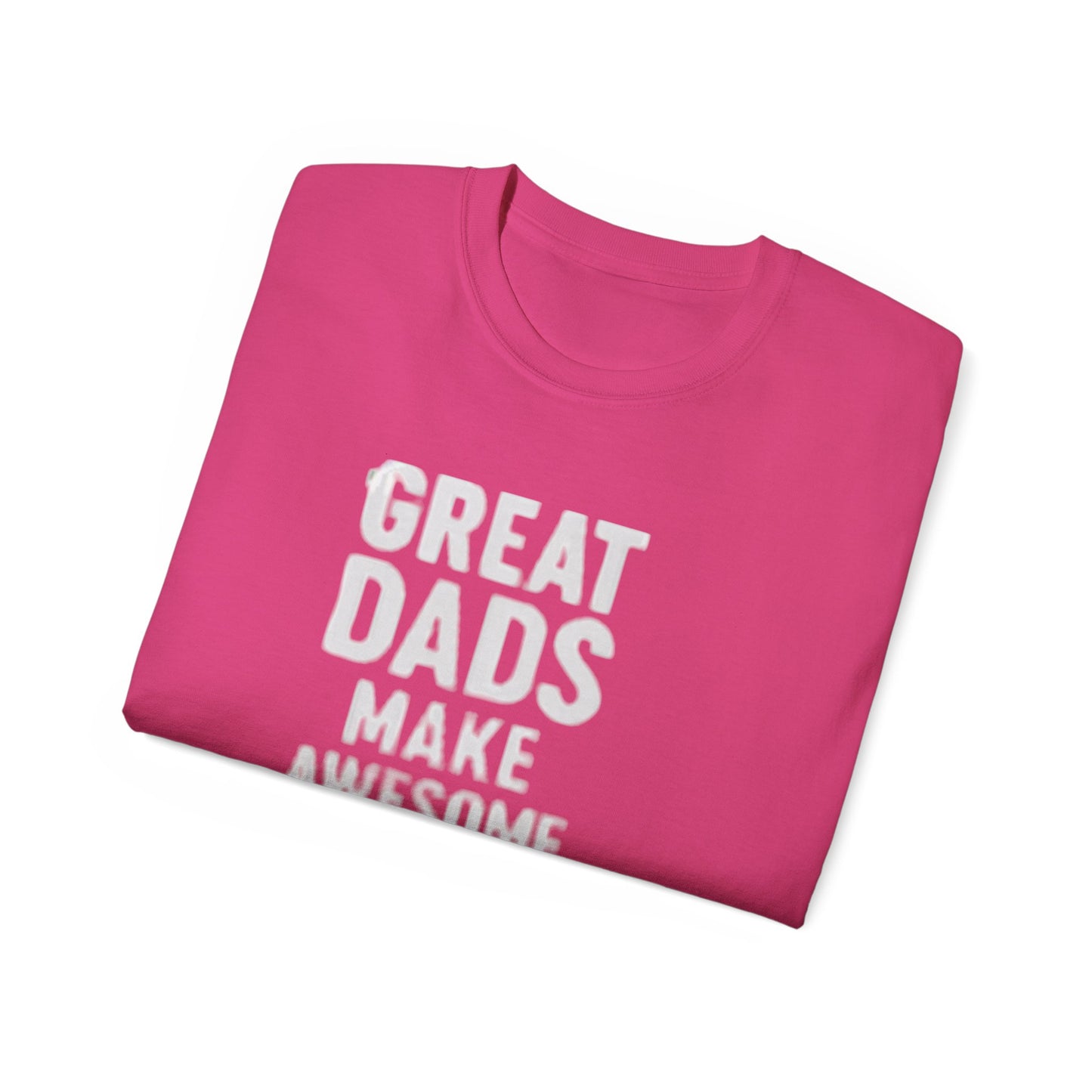T-Shirt Great Dad Make Awesome Kids for Father's Day Gift