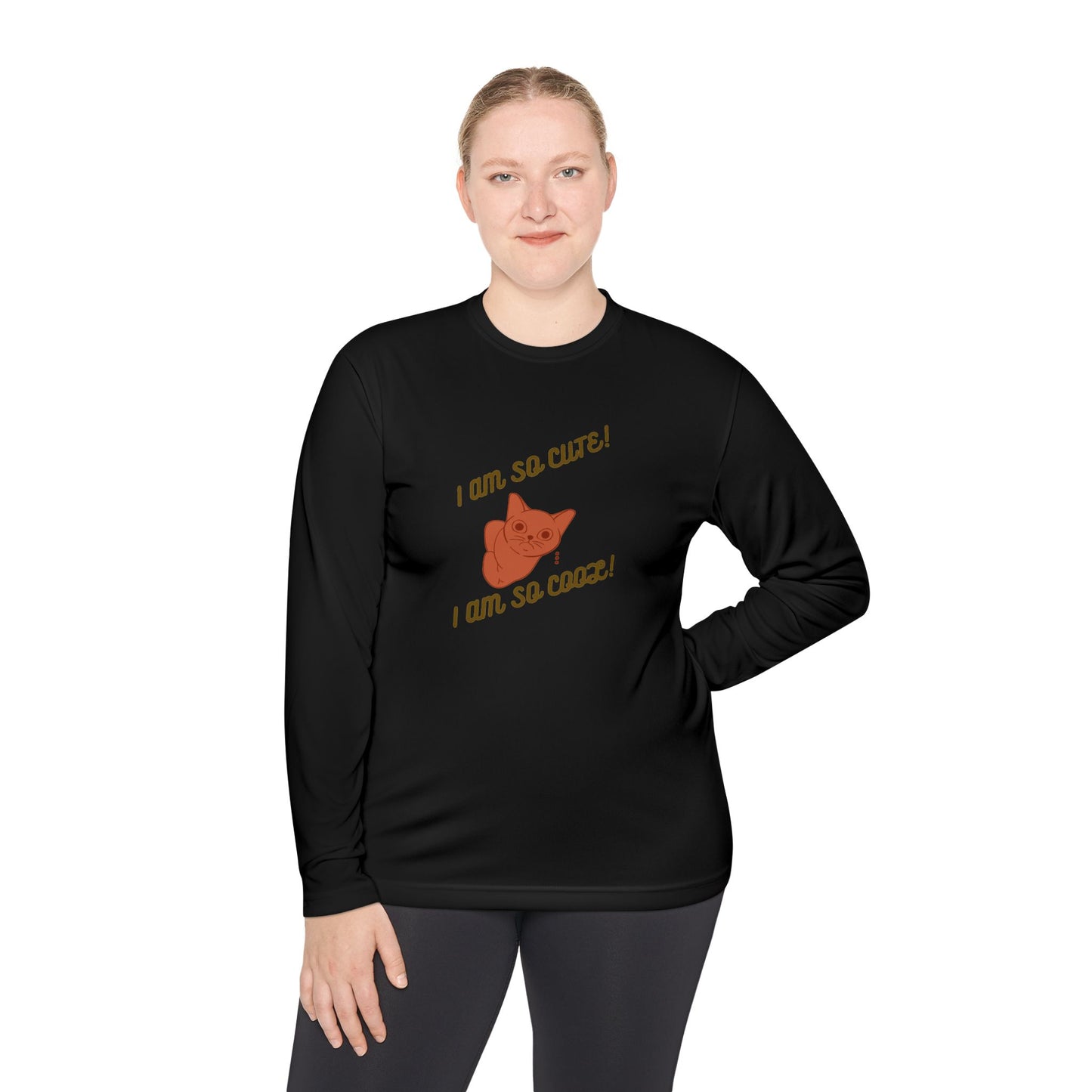 I am so Cute I am so Cool Unisex Long Sleeve Tee