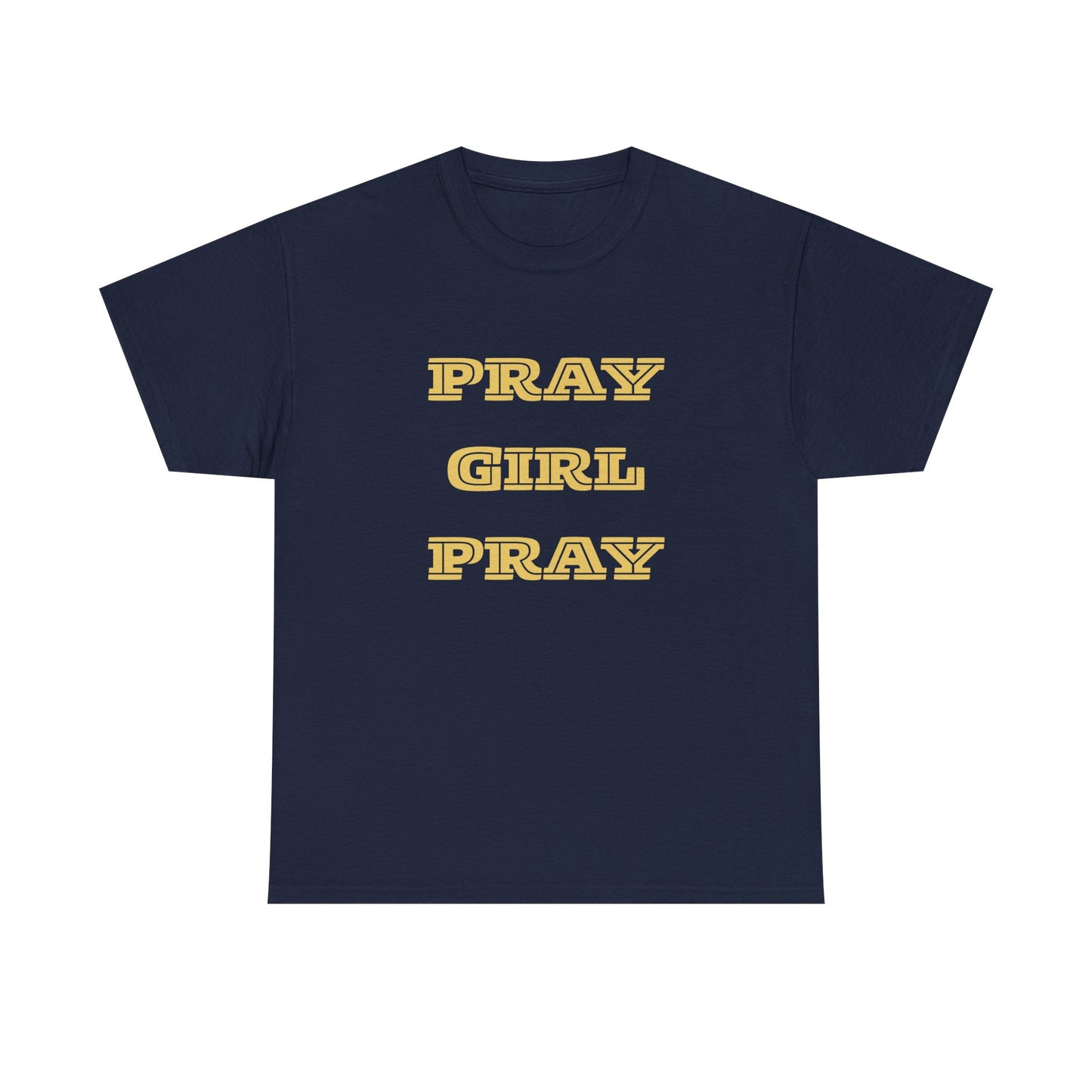 Pray Girl Pray Tee, Inspirational T-Shirt