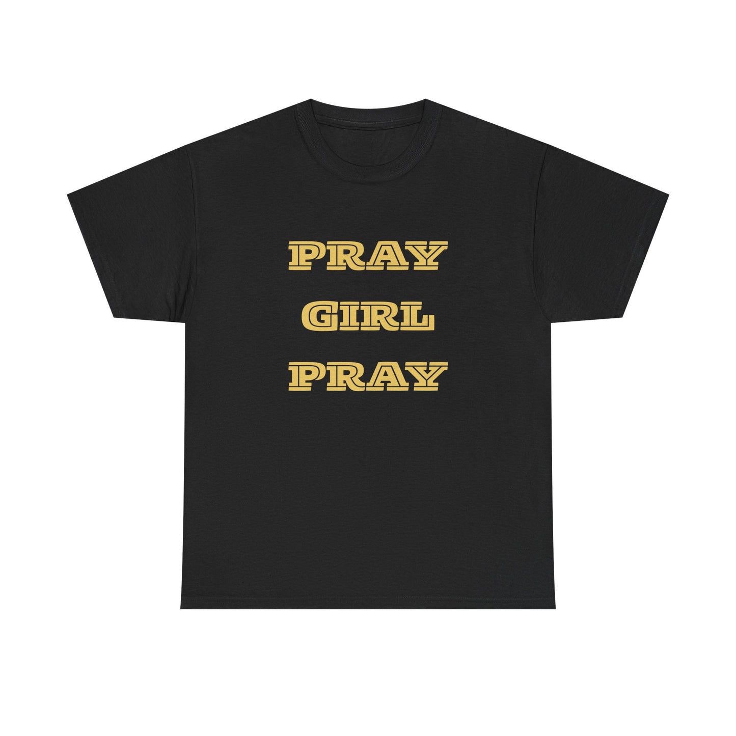 Pray Girl Pray Tee, Inspirational T-Shirt