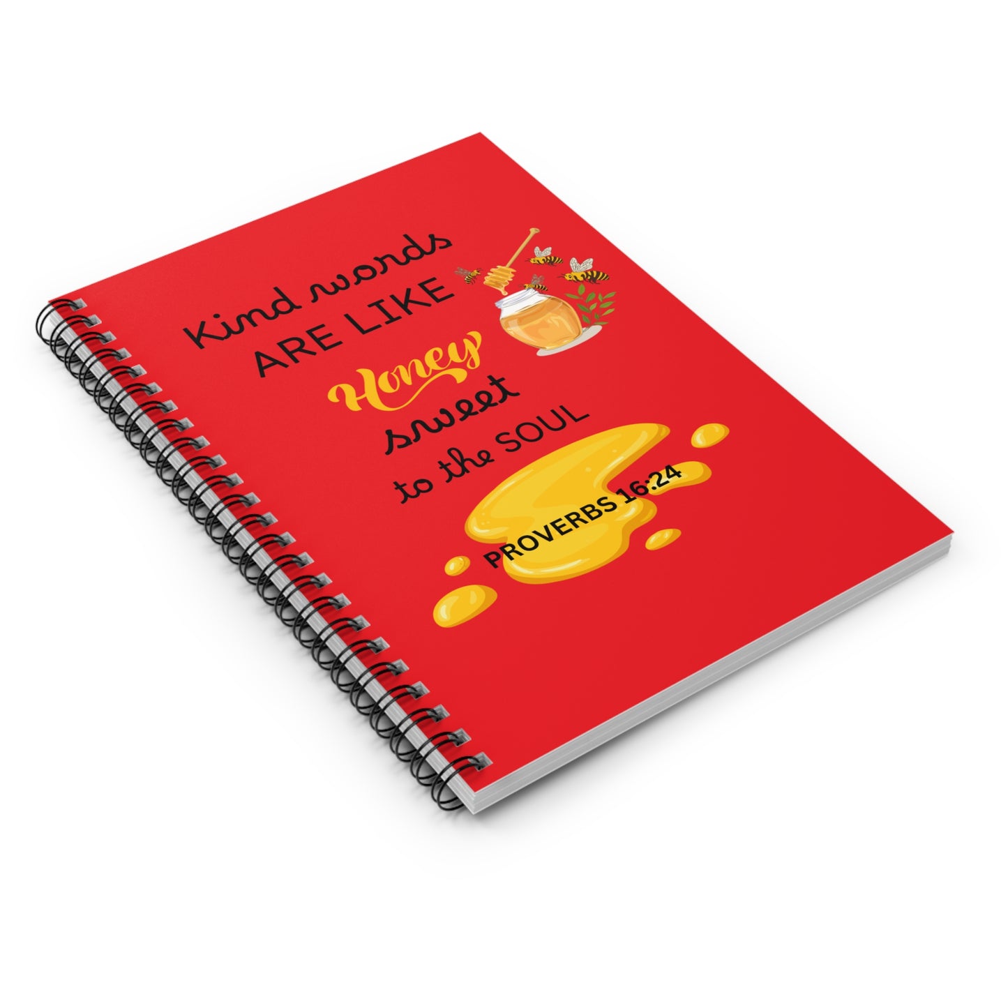 Kind Words Are Like Honey Ruled Line Spiral Notebook