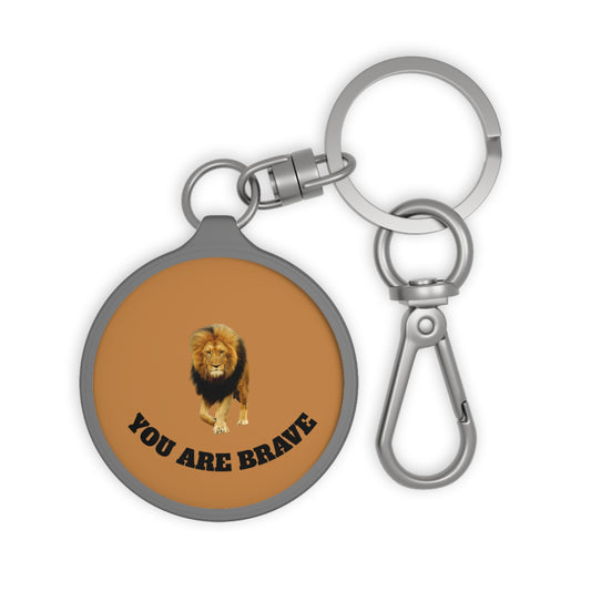 You are brave Keyring Tag