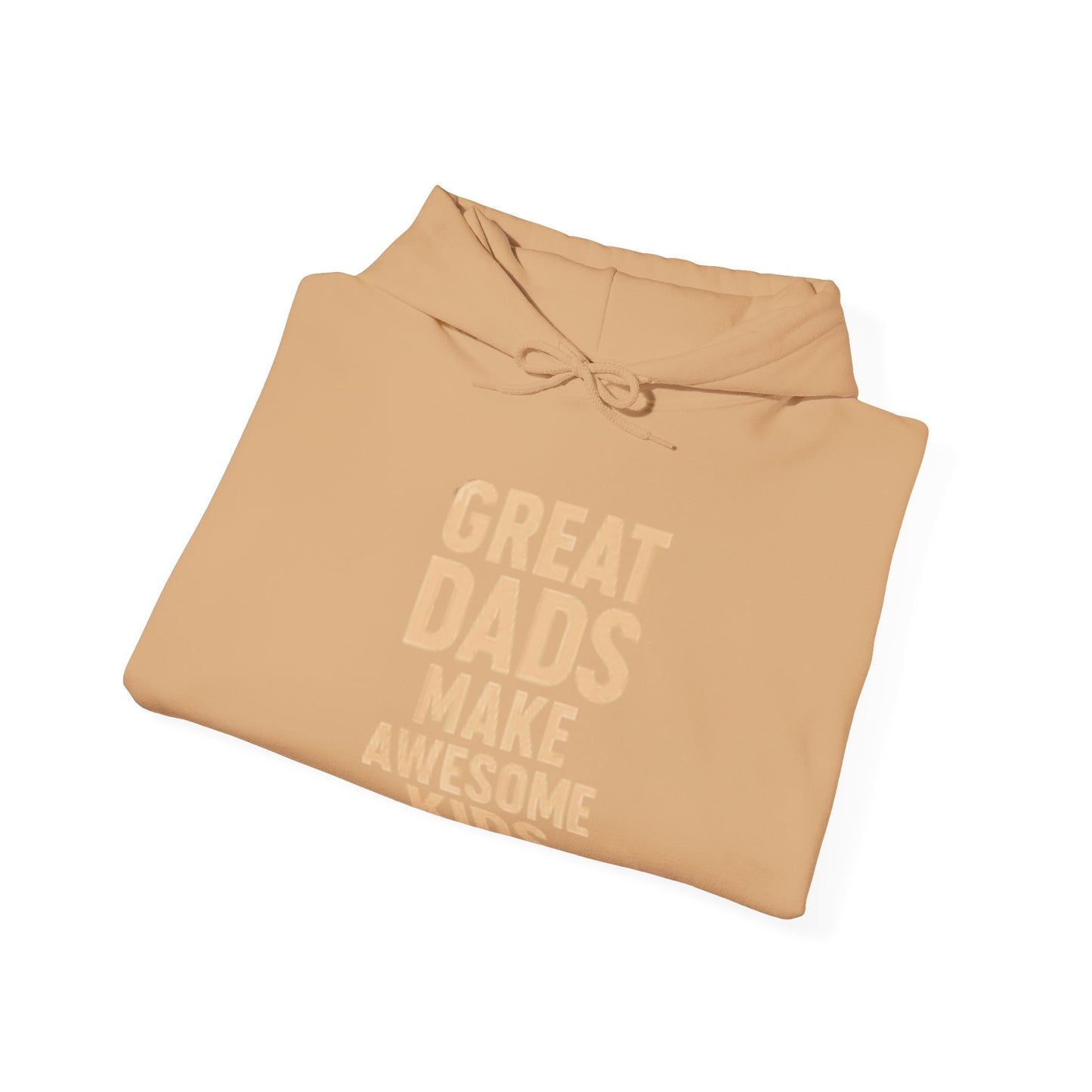 Hooded Sweatshirt - Great Dad Make Awesome Kids Design