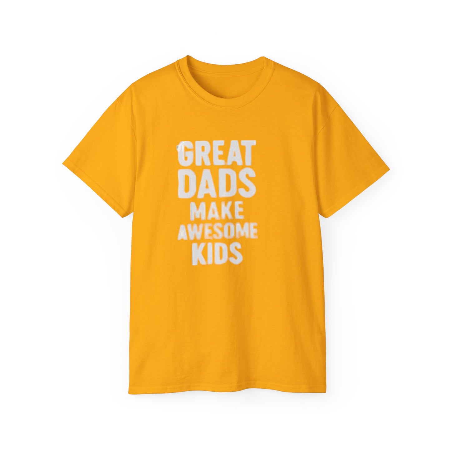 T-Shirt Great Dad Make Awesome Kids for Father's Day Gift