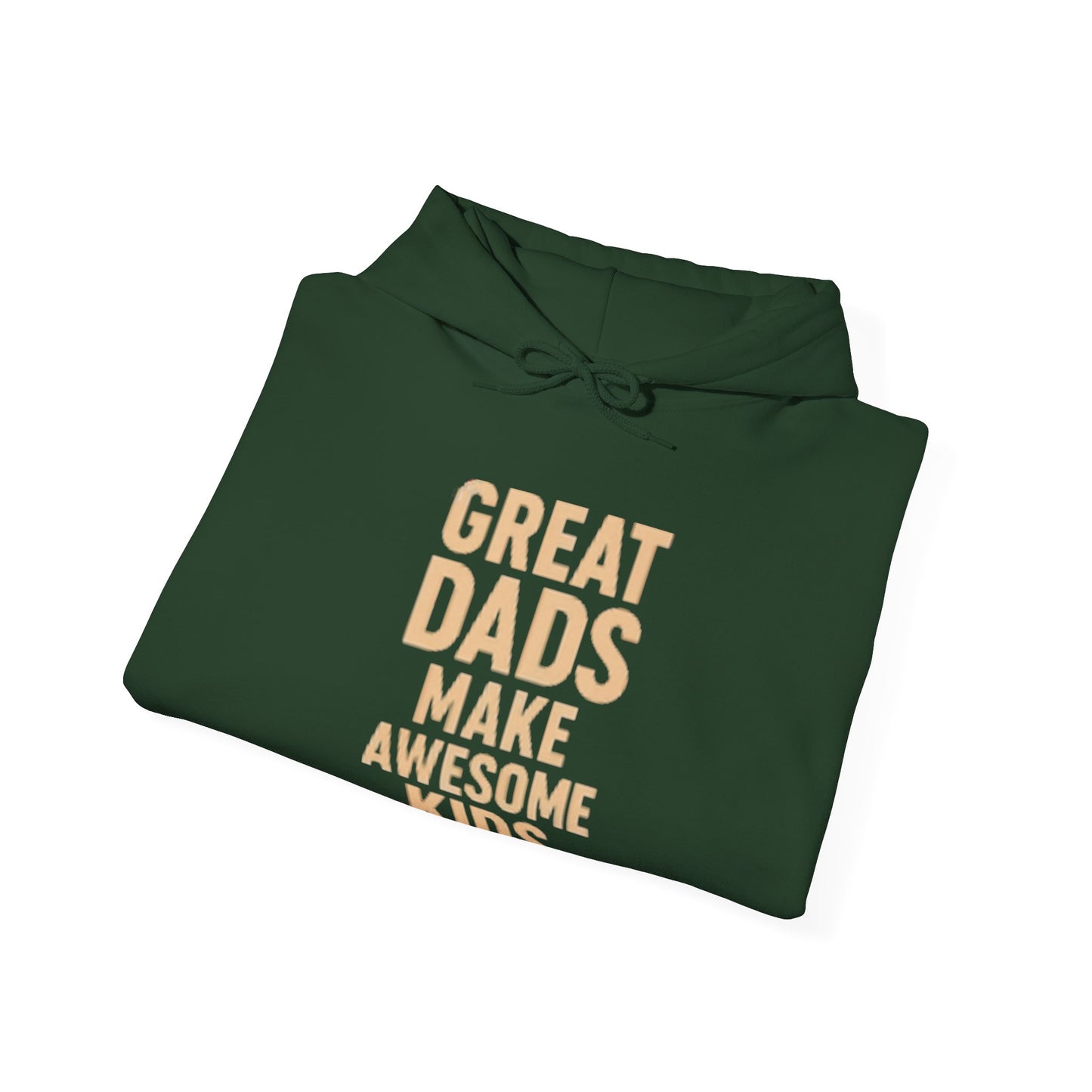 Hooded Sweatshirt - Great Dad Make Awesome Kids Design